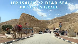 Jerusalem ➪ Dead Sea 4K Driving in Israel 2023 ירושלים ⇦ ים המלח ישראל