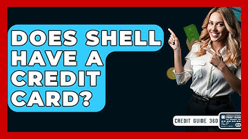 Does Shell Have A Credit Card? - CreditGuide360.com