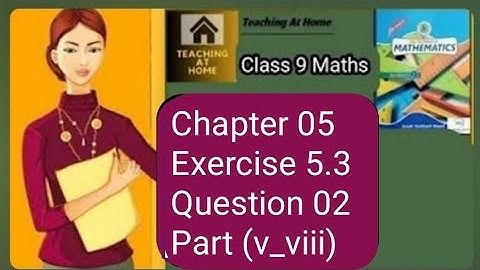 Exercise 5.3 Question 2 (v - viii) Class 9 Sindh board | Ex 5.3 Class 9 | teaching at home