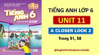 TIẾNG ANH Lớp 6 | UNIT 11 | A CLOSER LOOK 2 | Trang 51, 52@EnglishForStudents-A1toB1