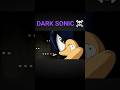 dark sonic ☠️ #sonic #dark sonic #edit #music