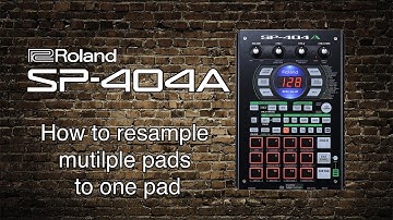 Roland SP-404A - How to resample mutilple pads to one pad