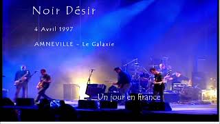 1997- Noir Désir au Galaxie d&#39;Amnéville - Un jour en France