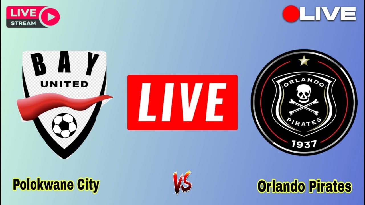 orlando-pirates-vs-polokwane-city-live-match-today-score-update-south