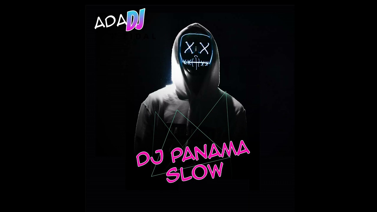 DJ Panama Slow TikTok Slowed Remix 2023