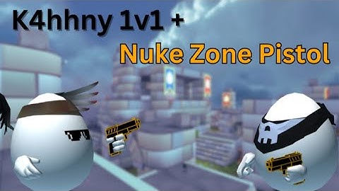 I 1v1 K4hhny + Nuke Zone Pistol | Shell Shockers