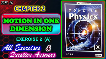 Motion in one Dimension | Exercise 2A | Class 9 Physics Chapter 2 | Answers with Numerical | 2025-26