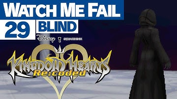 Watch Me Fail | Kingdom Hearts Re:coded (BLIND) | 29 | "Hurt"