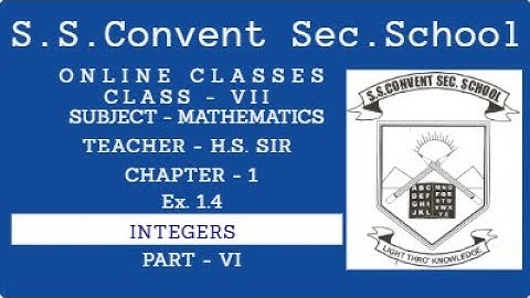 INTEGERS, MATH, CLASS 7, CHAPTER 1, Ex. 1.4, PART VI, S.S.CONVENT SEC. SCHOOL, BKN, IRISH BOOK