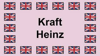 Pronounce KRAFT HEINZ in English 🇬🇧