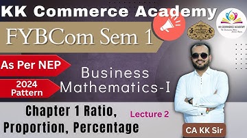 FYBCom I Semester 1 I Business Mathematics 1 I Chapter 1 I Ratio, Proportion, Percentage I Lecture 2