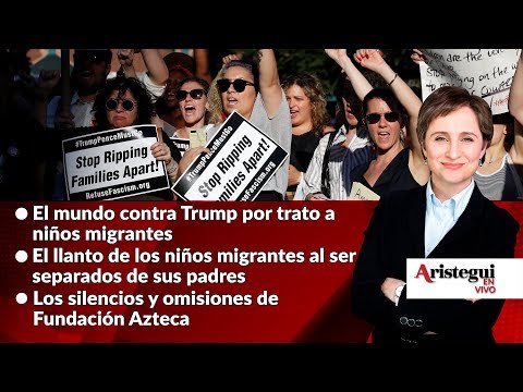 Aristegui en vivo 20 de Junio de 2018 - Aristegui en vivo 20 de Junio de 2018