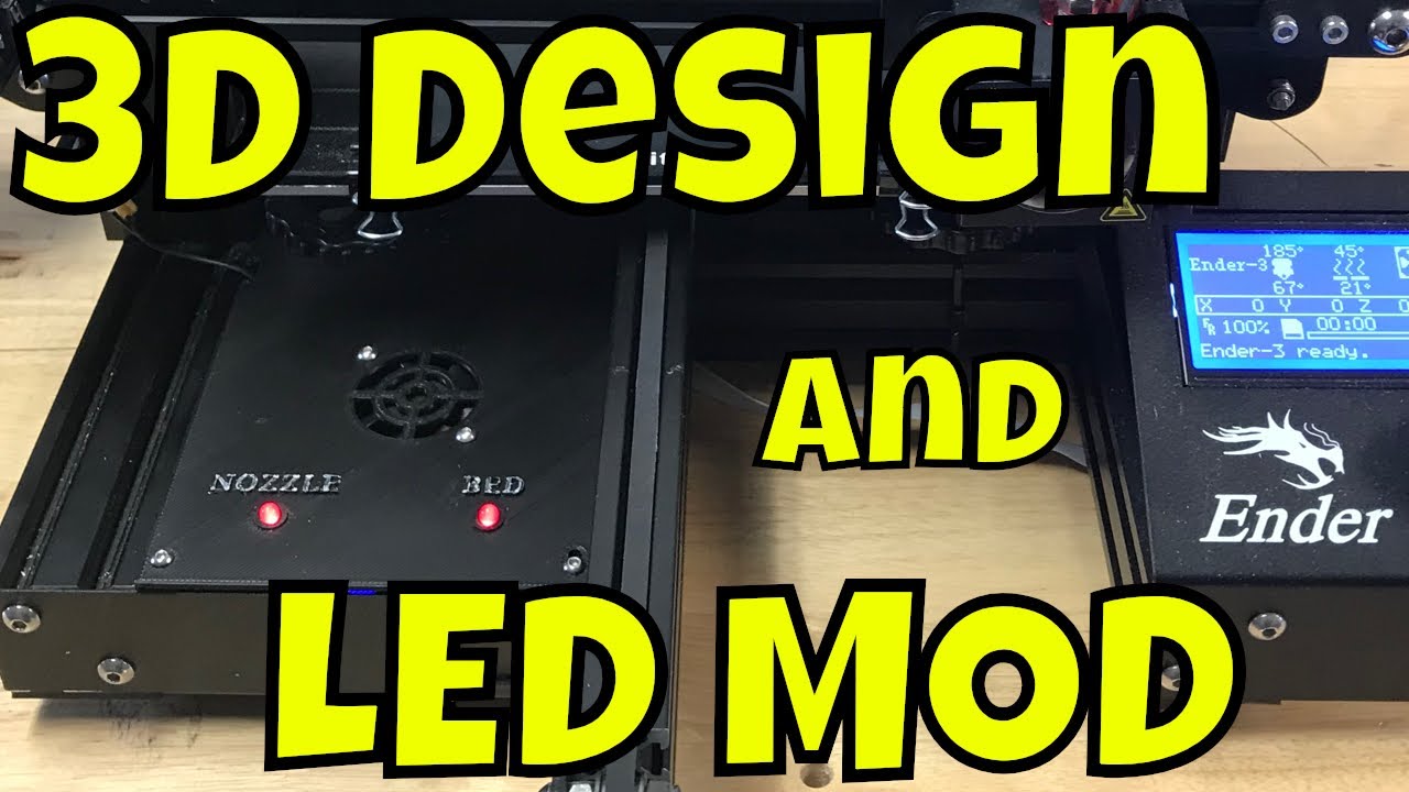 Creality Ender 3 - LED UPGRADE and 3D Design Tips 