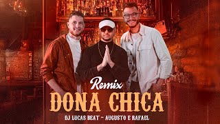 DJ Lucas Beat, @augustoerafaeloficial - DONA CHICA (Funk Remix) Clipe Oficial