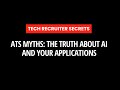 ATS Myths: The Truth About AI and Your Applications