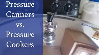 Pressure Canner vs. Pressure Cooker | What's the Difference?