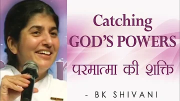 Catching GOD’S POWERS: Ep 43 Soul Reflections: BK Shivani (English Subtitles)