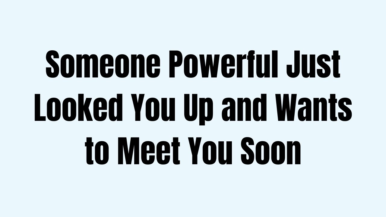 Someone Powerful Just Looked You Up and Wants to Meet You Soon