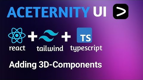 Aceternity UI setup in React js with Typescript | Adding 3D-Components