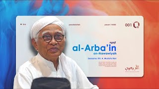 01. al-Arbain an-Nawawiyah - KH. A. Mustofa Bisri | Ngaji Pasanan 1444H [Gus Mus Channel]