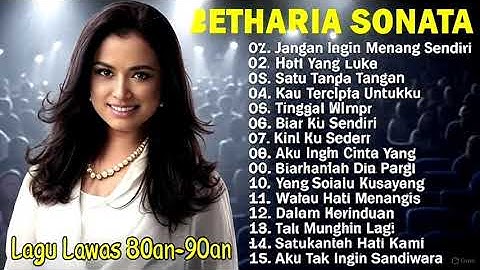 Lagu Terbaik Betharia Sonata || Lagu Pop Nostalgia 80an - 90an | Jangan Ingin Menang Sendiri