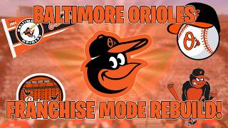 BALTIMORE ORIOLES | FRANCHISE MODE REBUILD | (MLB The Show 26 Franchise)