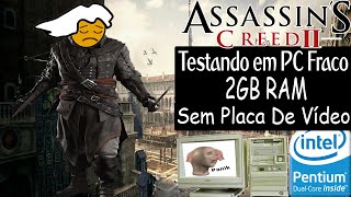 Assassin's Creed 3 - Testando em PC Fraco: 2Gb Ram/Pentium Dual Core/ATI  Mobility Radeon 4300 
