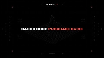 Planet IX - Cargo Drop Purchase Guide (PC Version)