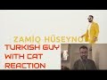 Zamiq - Моя Награда TURKISH GUY REACTION WITH CAT