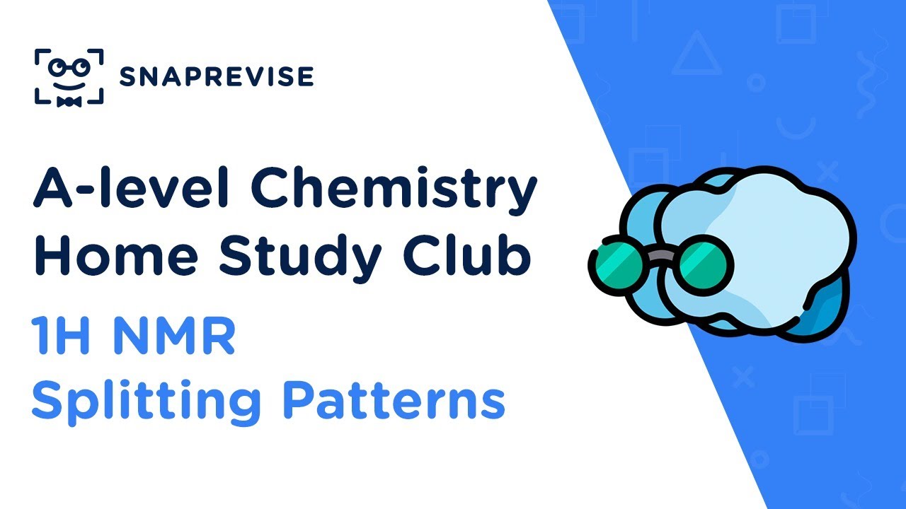 Home Study Club: A-level Chemistry - 1H NMR Splitting Patterns