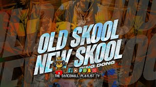 Ding Dong - Old Skool New Skool | Dancehall 2024