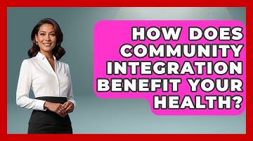 How Does Community Integration Benefit Your Health? - Your Accessible Health