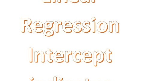 Linear Regression Intercept indicator