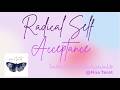 Radical Self Acceptance Affirmation Subliminal Programming