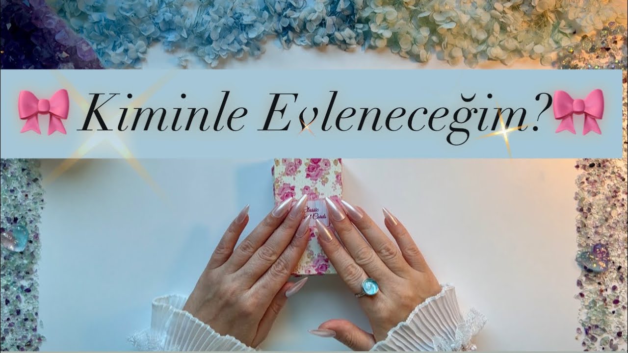 💍 Kiminle Evleneceğim?🍀👰🏻🤵🏻🍀Gelecekteki Eşiniz Kim? ⚓️ Adı? Karakteri? Burcu? Ne Zaman?✨ TEK DESTE ✨