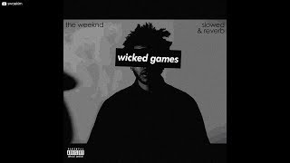 the weeknd - wicked games (slowed & reverb - best quality)