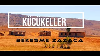 KÜCÜKELLER BEKESME BEKES / ZAZACA / RADIO ZAZA