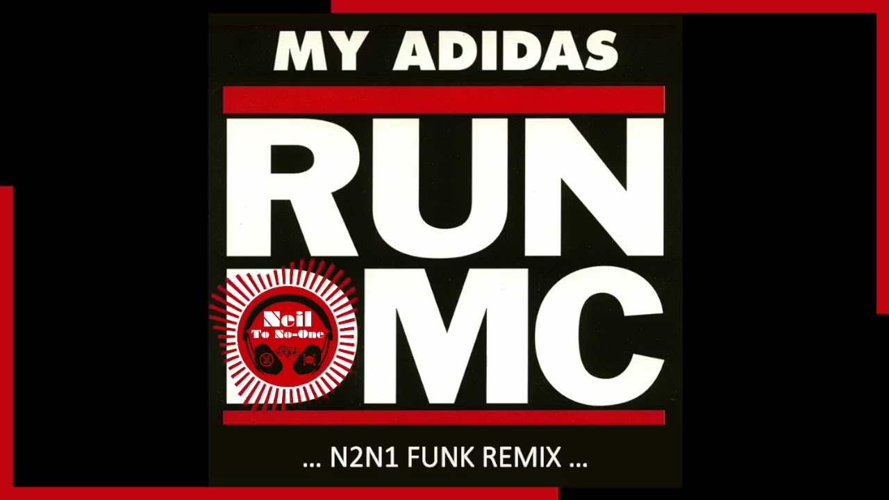 Run-DMC - My Adidas... (N2N1 Funk Remix)
