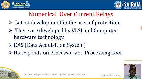Lecture Video7 _17EE72_Module_2_ Numerical relays and types , Distance Protection_Madhava Rao.J
