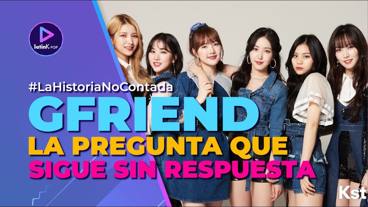 La historia de GFRIEND | ¿Por qué se SEPARARON si eran tan BUENAS?