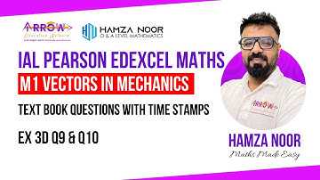 IAL Edexcel M1 Vectors in Mechanics | Ex 3D Q9 & Q10 | A level Math | Hamza Noor