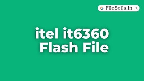 Itel it6360 Flash File SC6531 Magic 4 Firmware 100% Tested free
