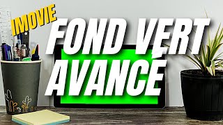 Imovie Le Fond Vert Avancé 2022