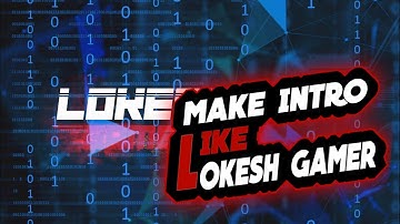 How To Make Intro Like Lokesh Gamer On Android // Intro Like Lokesh Gamer || Kinemaster Tutorial.