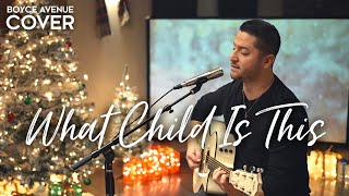 What Child Is This - Boyce Avenue (acoustic Christmas song cover) on Spotify & Apple chords