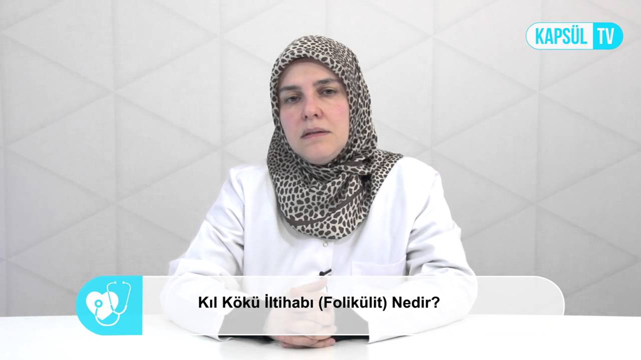 Kıl Kökü İltihabı (Folikülit) Nedir? YouTube