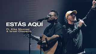 Estás Aquí (Ft. Kike Monreal & Israel Chaparro)