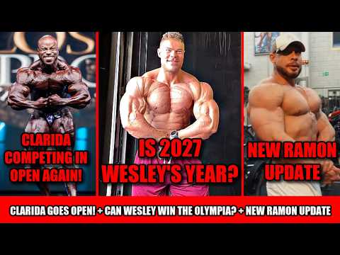Can Wesley WIN the Olympia? + Clarida goes OPEN Again + New Ramon Update + Ruff doing 2027 Arnold?
