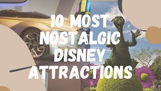 Top 10 Nostalgic Disney Attractions