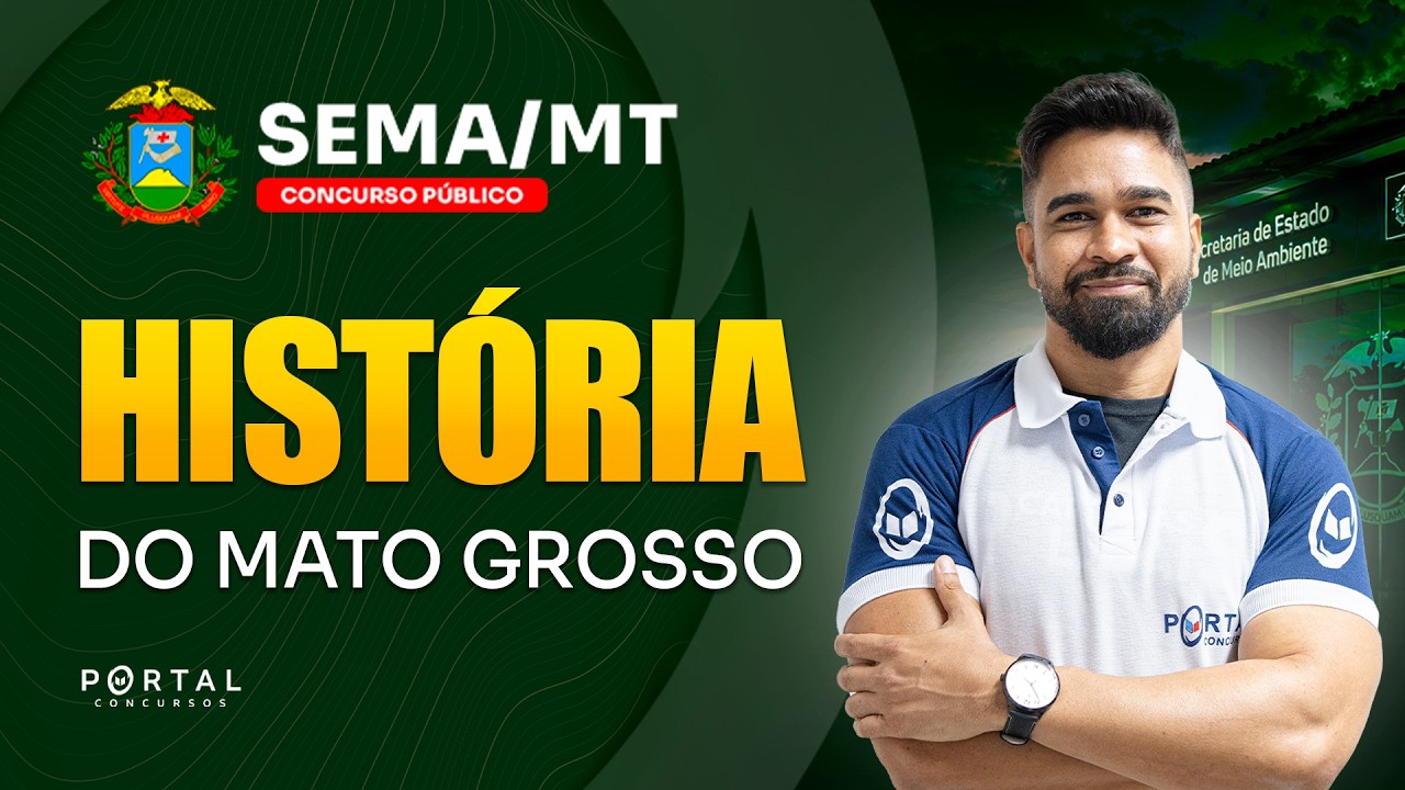 CONCURSO SEMA/MT: HISTÓRIA DE MATO GROSSO | Com o Profº. Wesley Guerra